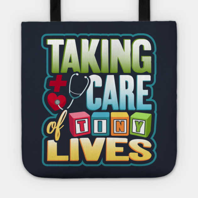 Pediatric Nurse Tiny Lives Care Funny Humor Tote by creative
