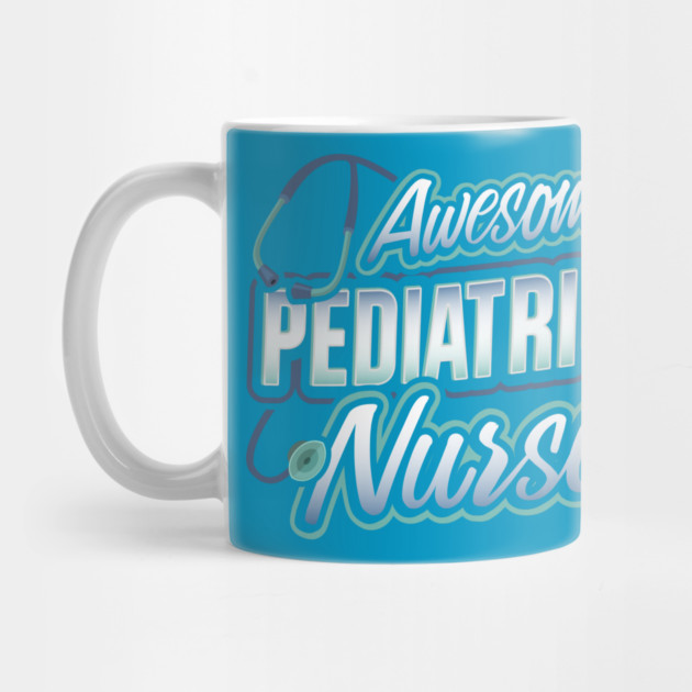 Awesome Pediatric Nurse Funny Humor by creative
