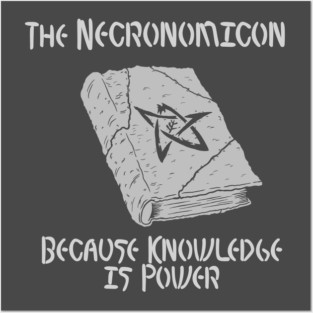Necronomicon - Because Knowledge is Power Posters and Art