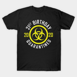 21st Birthday 2020 Quarantined T-Shirt
