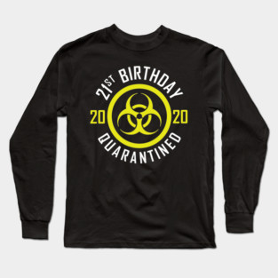 21st Birthday 2020 Quarantined Long Sleeve T-Shirt