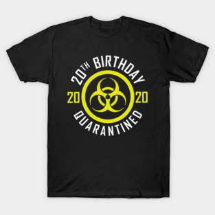 20th Birthday 2020 Quarantined T-Shirt