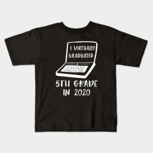 I Virtually Graduated 5TH GRADE in 2020 Kids T-Shirt