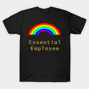 Essential Employee Meme Rainbow T-Shirt
