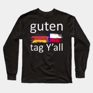 Guten Tag Y'all Long Sleeve T-Shirt
