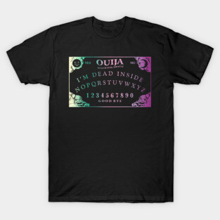 Ouija Board - I'm Dead Inside T-Shirt