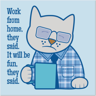 Work From Home They Said Posters and Art