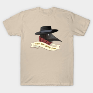 Wash Thy Flithy Paws (Plague Doc) T-Shirt