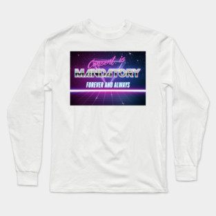 Consent is Mandatory Vaporwave Text Long Sleeve T-Shirt
