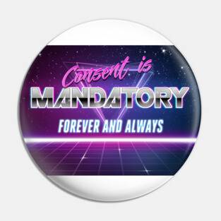 Consent is Mandatory Vaporwave Text Pin