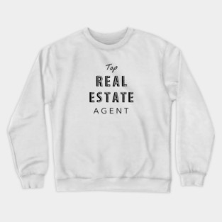 Top Real Estate Agent Crewneck Sweatshirt