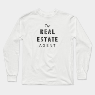 Top Real Estate Agent Long Sleeve T-Shirt