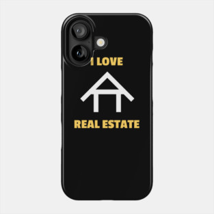 I Love Real Estate Phone Case