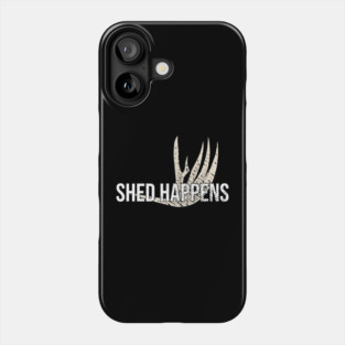 Shed Happens Hunting Deer antler Phone Case
