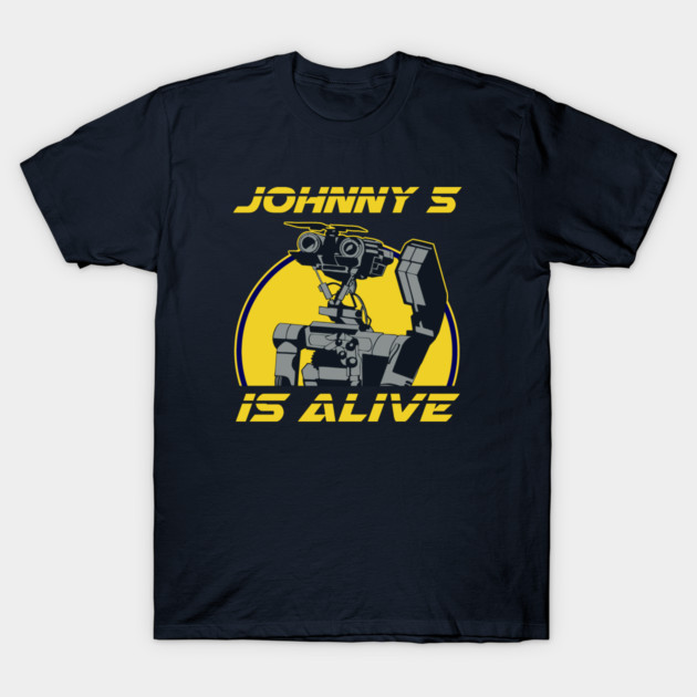 Johnny 5 is alive T-Shirt by buby87