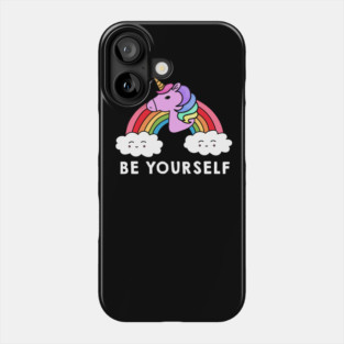 Be Yourself Unicorn Rainbow Phone Case