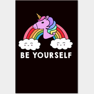 Be Yourself Unicorn Rainbow Posters and Art