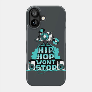 Hip Hop Won't Stop Phone Case