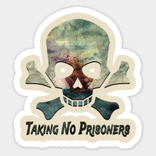 Taking No Prisoners Pirate Tee Sticker