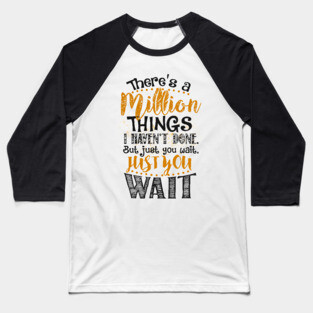 Just You Wait... Baseball T-Shirt