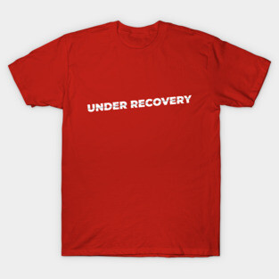 Under Recovery T-Shirt