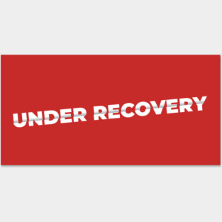 Under Recovery Posters and Art