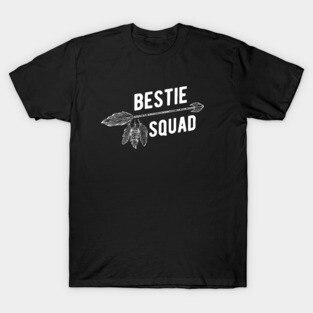 Best friend - Bestie Squad T-Shirt