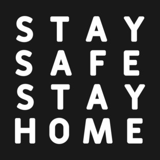 Stay Safe Stay Home #StayHome_2020 T-Shirt