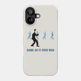 Talking Heads - Same As It Ever Was Phone Case