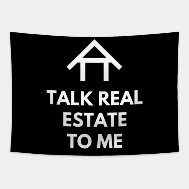 Talk Real Estate To Me Tapestry by REG