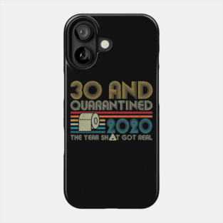 30th Birthday And Quarantined, Quarantine 2020, Quarantine, Quarantine Birthday Phone Case