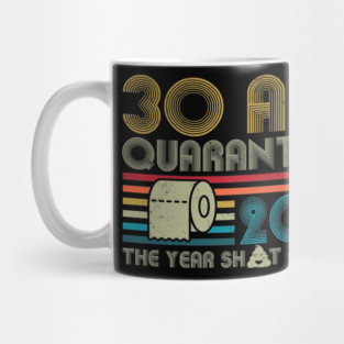 30th Birthday And Quarantined, Quarantine 2020, Quarantine, Quarantine Birthday Mug