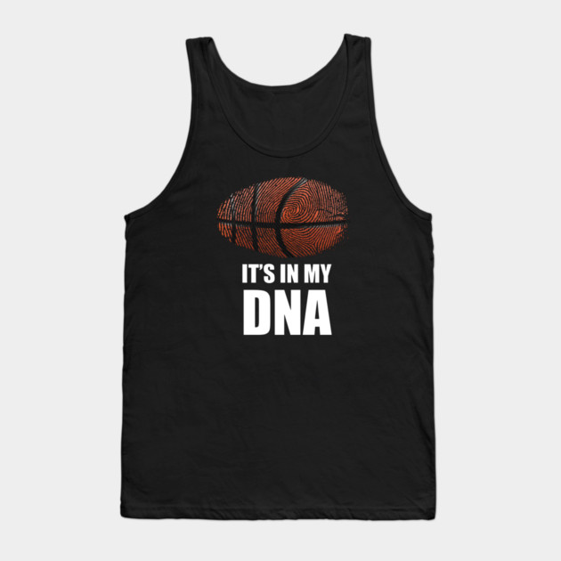Basketball It's in my DNA Tank Top by logiamerch