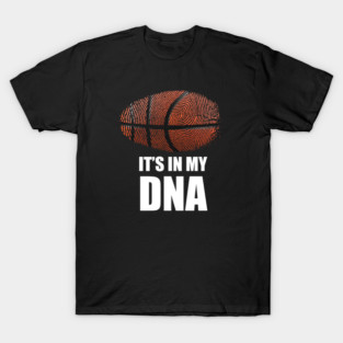 Basketball It's in my DNA T-Shirt