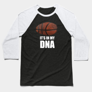 Basketball It's in my DNA Baseball T-Shirt