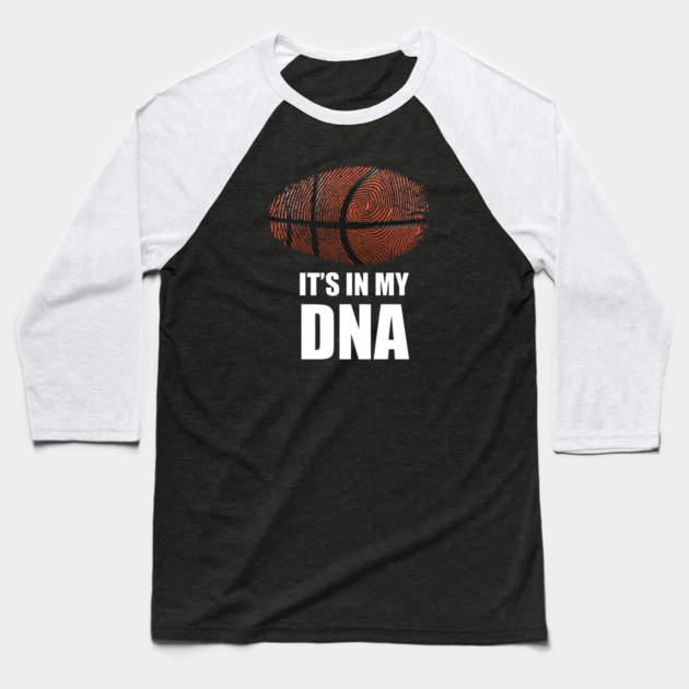 Basketball It's in my DNA Baseball T-Shirt by logiamerch