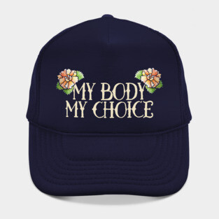 My Body My Choice Hat