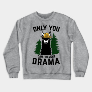 The Original Only You Can Prevent Drama Llama Smokey Bear Parody Crewneck Sweatshirt