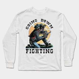Going Down Fighting Like Jesse James Long Sleeve T-Shirt