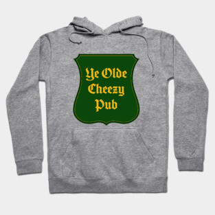 Ye Olde Cheezy Pub Hoodie