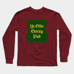 Ye Olde Cheezy Pub Long Sleeve T-Shirt