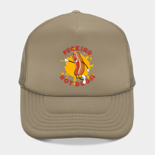 F**CKING HOT DOGS! Hat