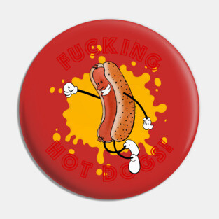 F**CKING HOT DOGS! Pin