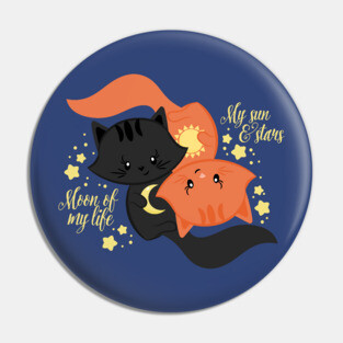 My Sun and Stars, Moon of My Life Pin