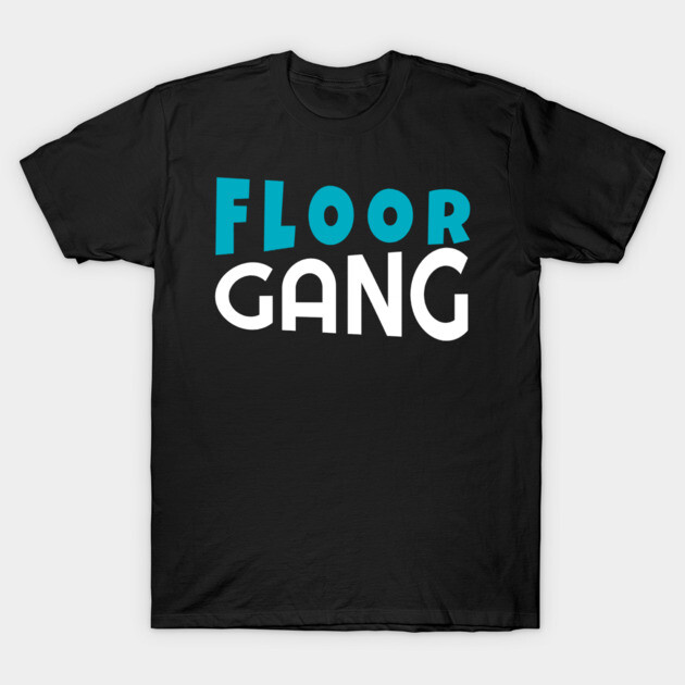 Floor Gang Funny Meme PewDiePie FanClub T-Shirt by DrollDrifter