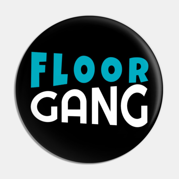 Floor Gang Funny Meme PewDiePie FanClub Pin by DrollDrifter