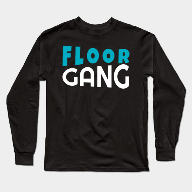Floor Gang Funny Meme PewDiePie FanClub Long Sleeve T-Shirt by DrollDrifter