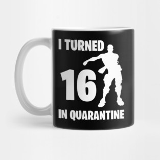 I Turned 16 In Quarantine - Birthday Quarantined Mug