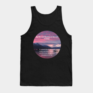 Round Murder and Mystery in the Last Frontier Tank Top