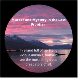 Round Murder and Mystery in the Last Frontier Posters and Art